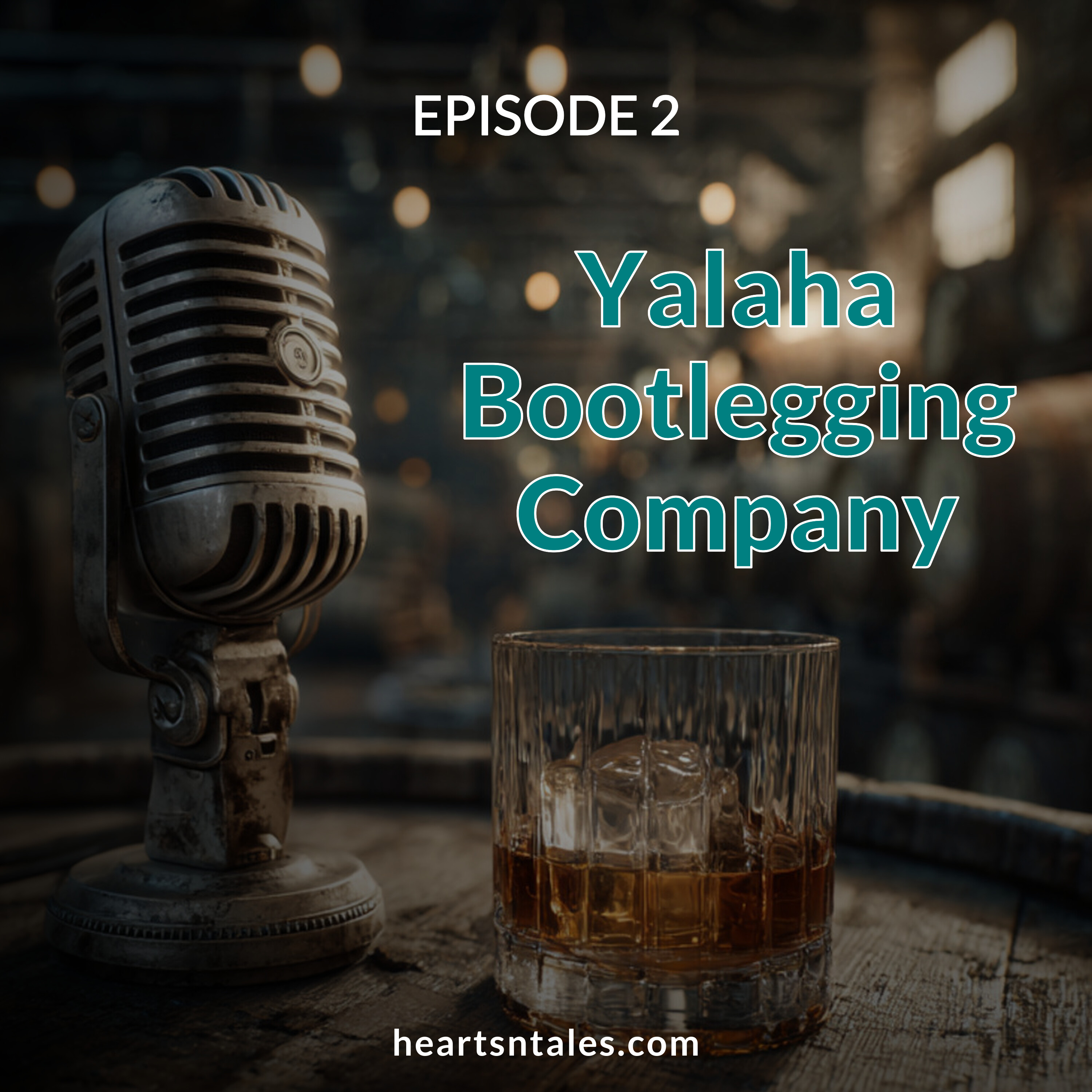 Episode 2: Yalaha Bootlegging Company